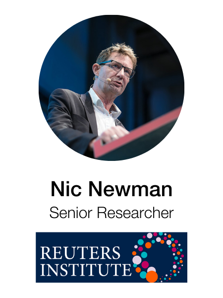 Nic Newman - Senior Researcher at Reuters Institure