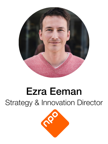 Ezra Eeman - Strategy and Innovation Director at NPO