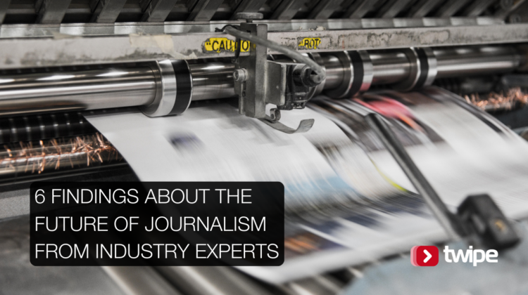 6 Cases About the Future of Journalism from Industry Experts