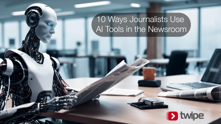 10 Ways Journalists Use AI Tools in the Newsroom