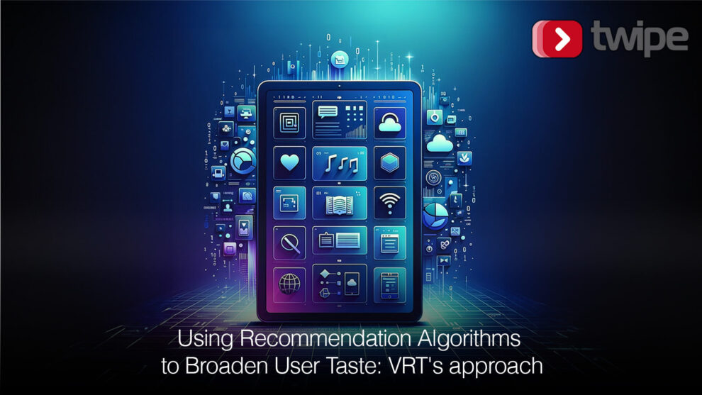 Using Recommendation Algorithms to broaden user taste - VRT